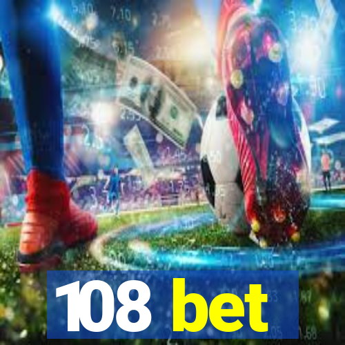 108 bet